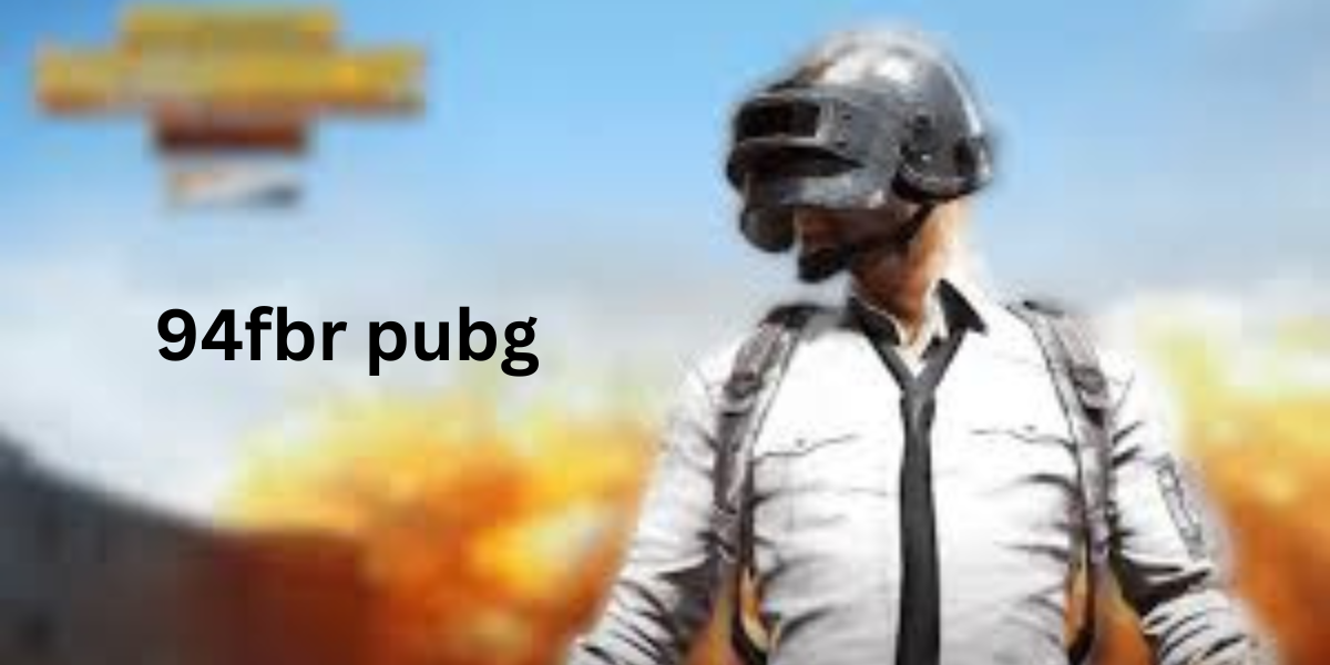 94fbr pubg