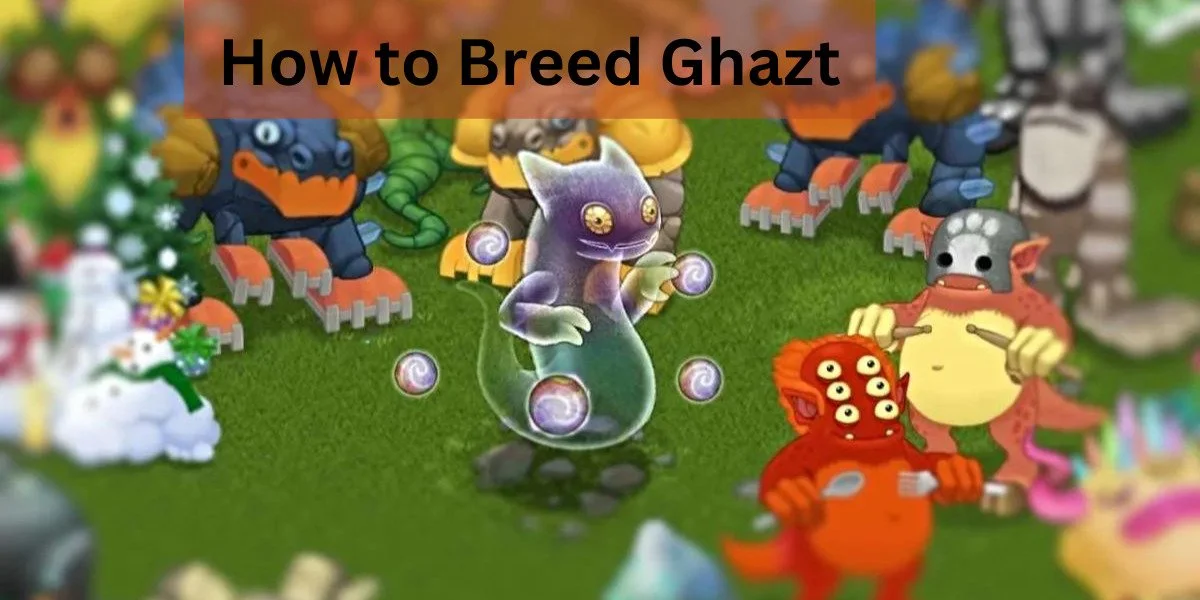 How to Breed Ghazt